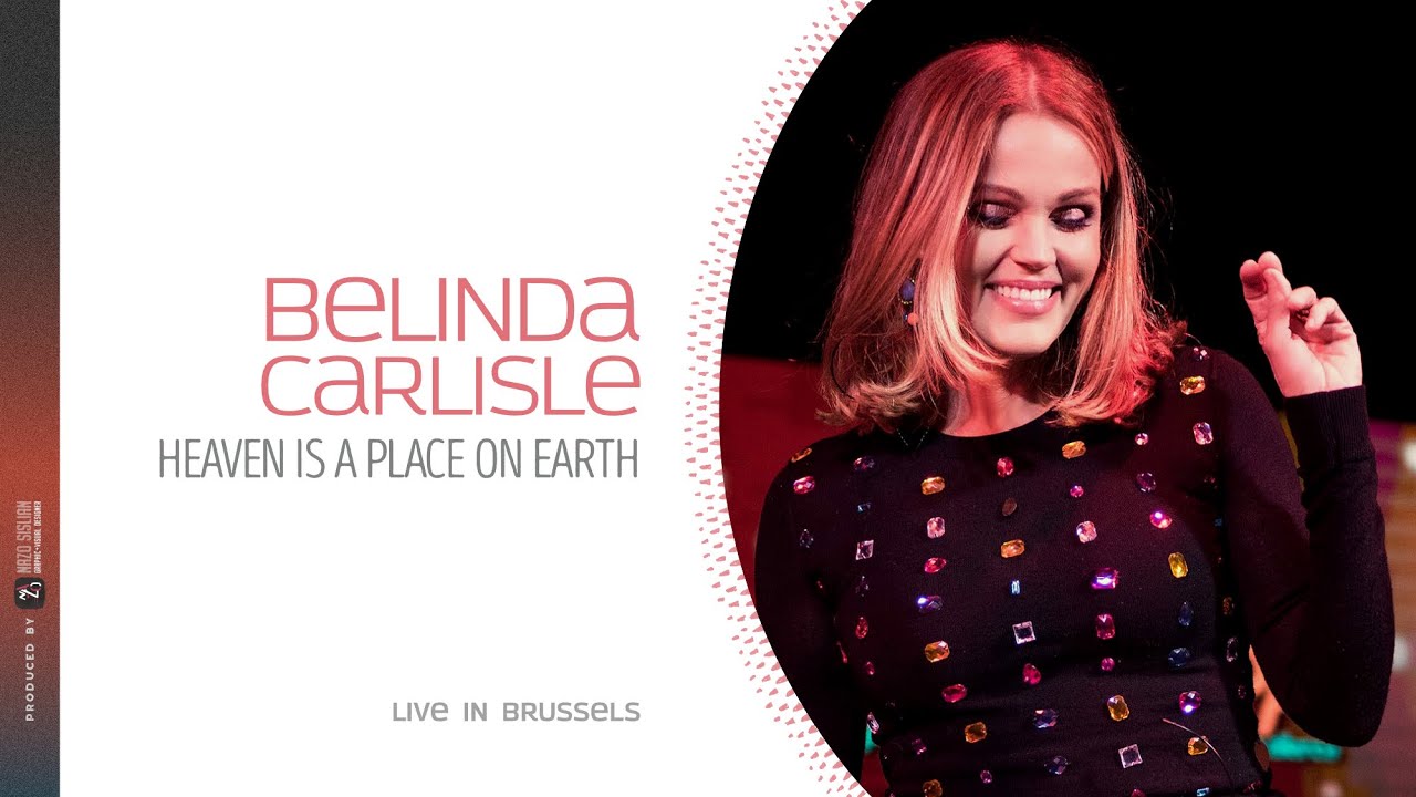 Belinda Carlisle  - Heaven is a Place on Earth (Live in Brussels).