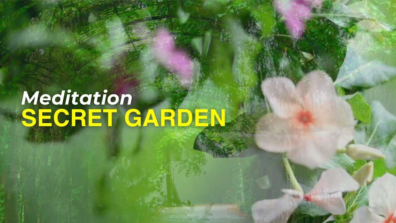 Secret Garden Meditation – Calm Ambient Music for Inner Peace, Relaxation & Healing