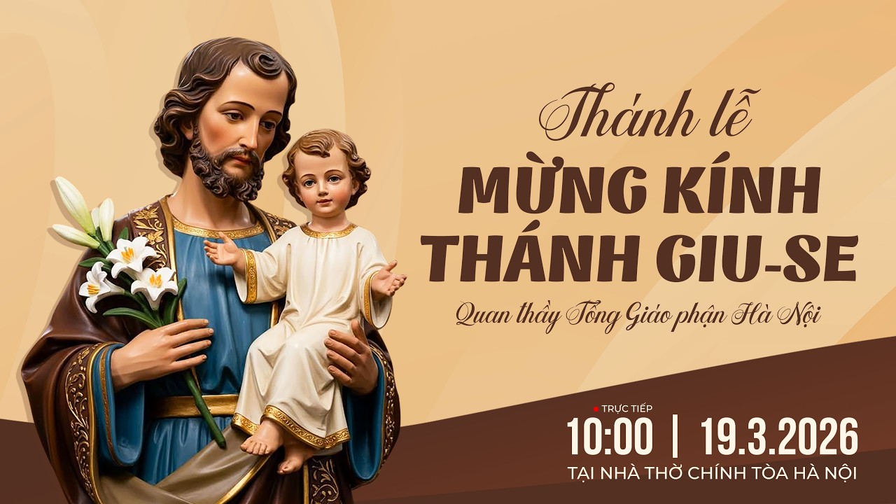 [TRỰC TIẾP] Thánh Lễ Mừng Kính Thánh Giu-se - Quan Thầy TGP Hà Nội, ngày 19/03/2026