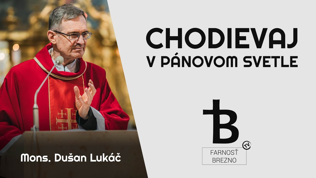 Chodievaj v Pánovom svetle. │ o. Dušan Lukáč