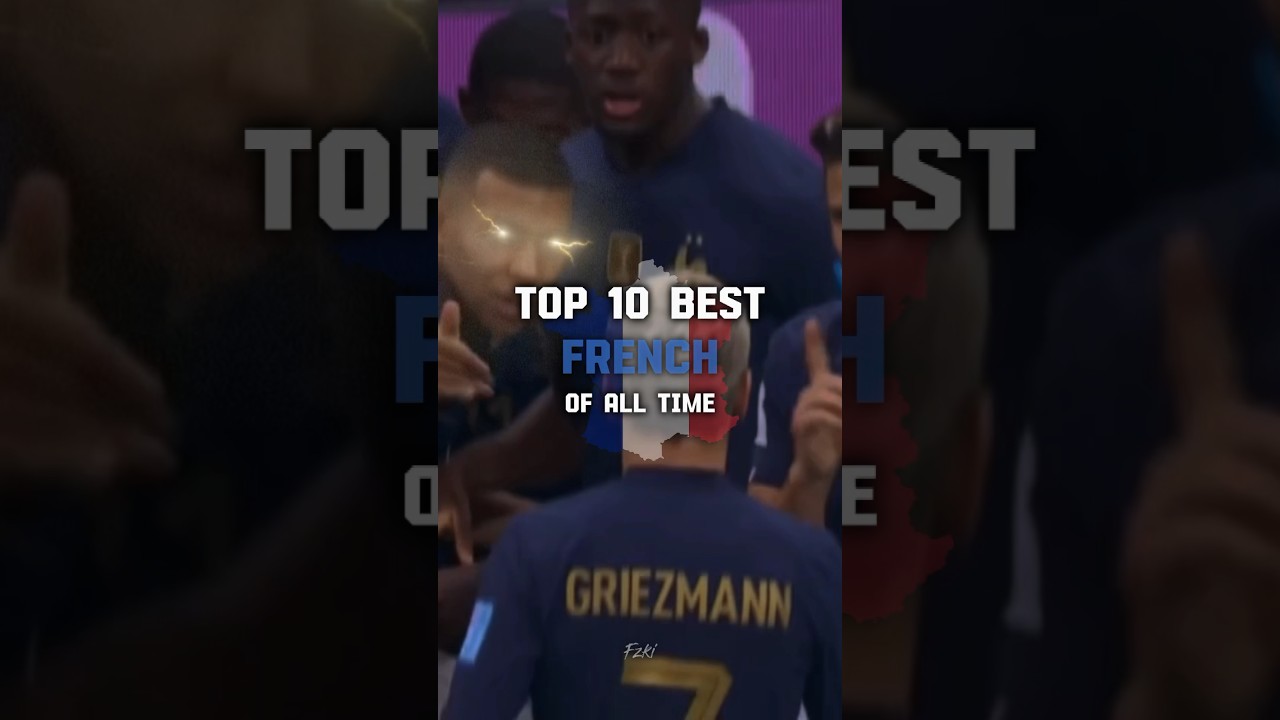 The Best French Footballers Of All Time🇫🇷