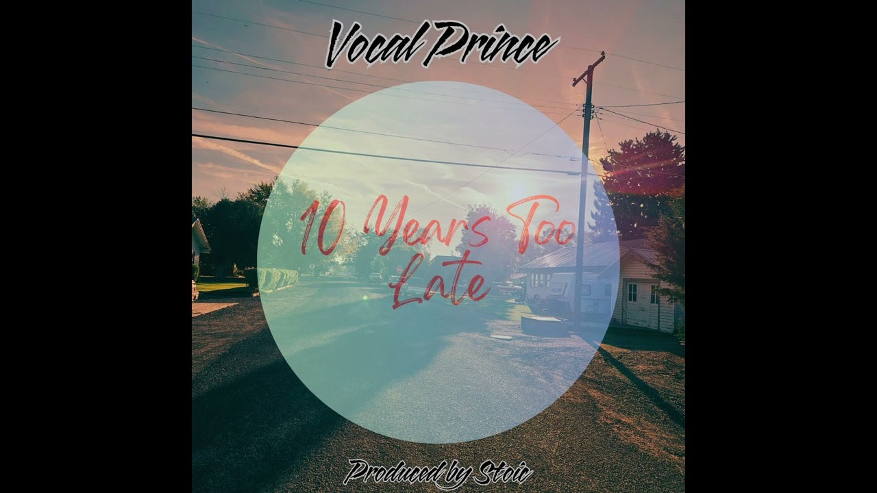 10 Years Too Late Produced by @stoic_