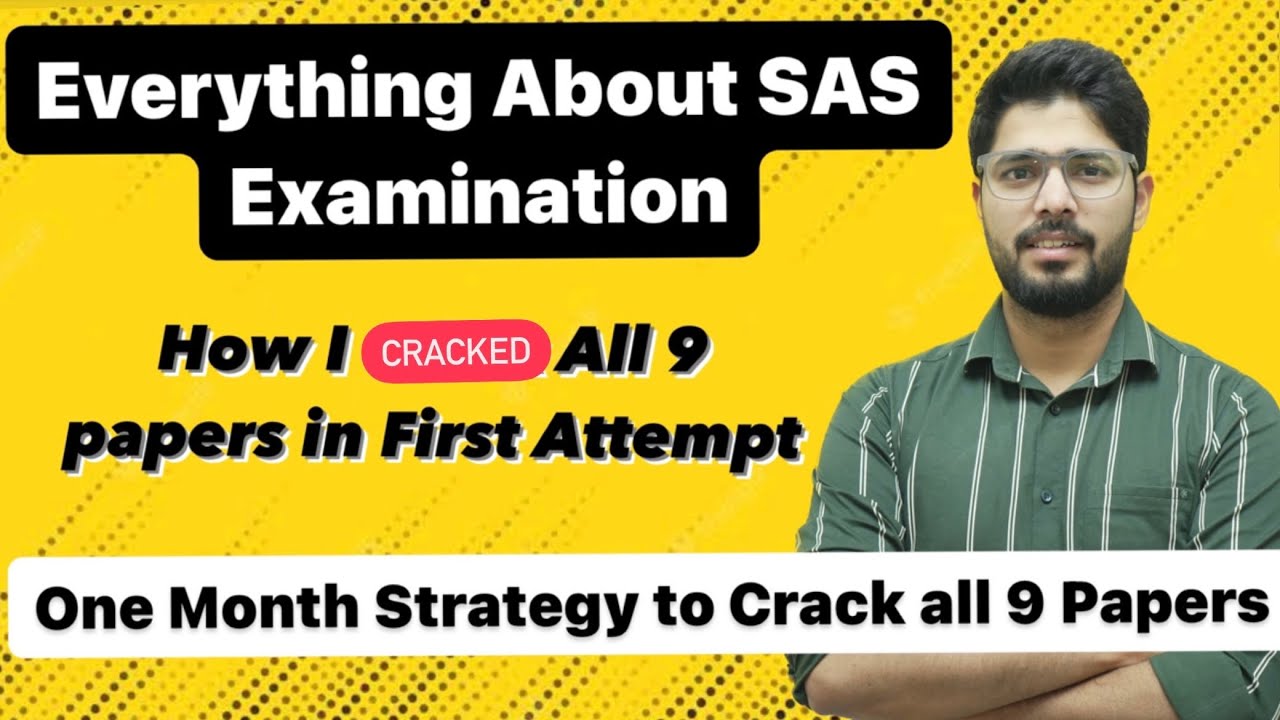 How I Crack All 9 papers of SAS in First Attempt | Everything About SAS Examination