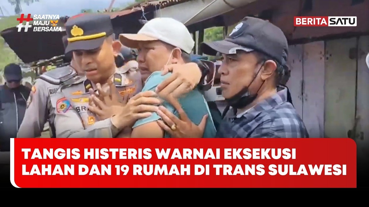 Tangis Histeris Warnai Eksekusi Lahan dan 19 Rumah di Trans Sulawesi #Beritasatu