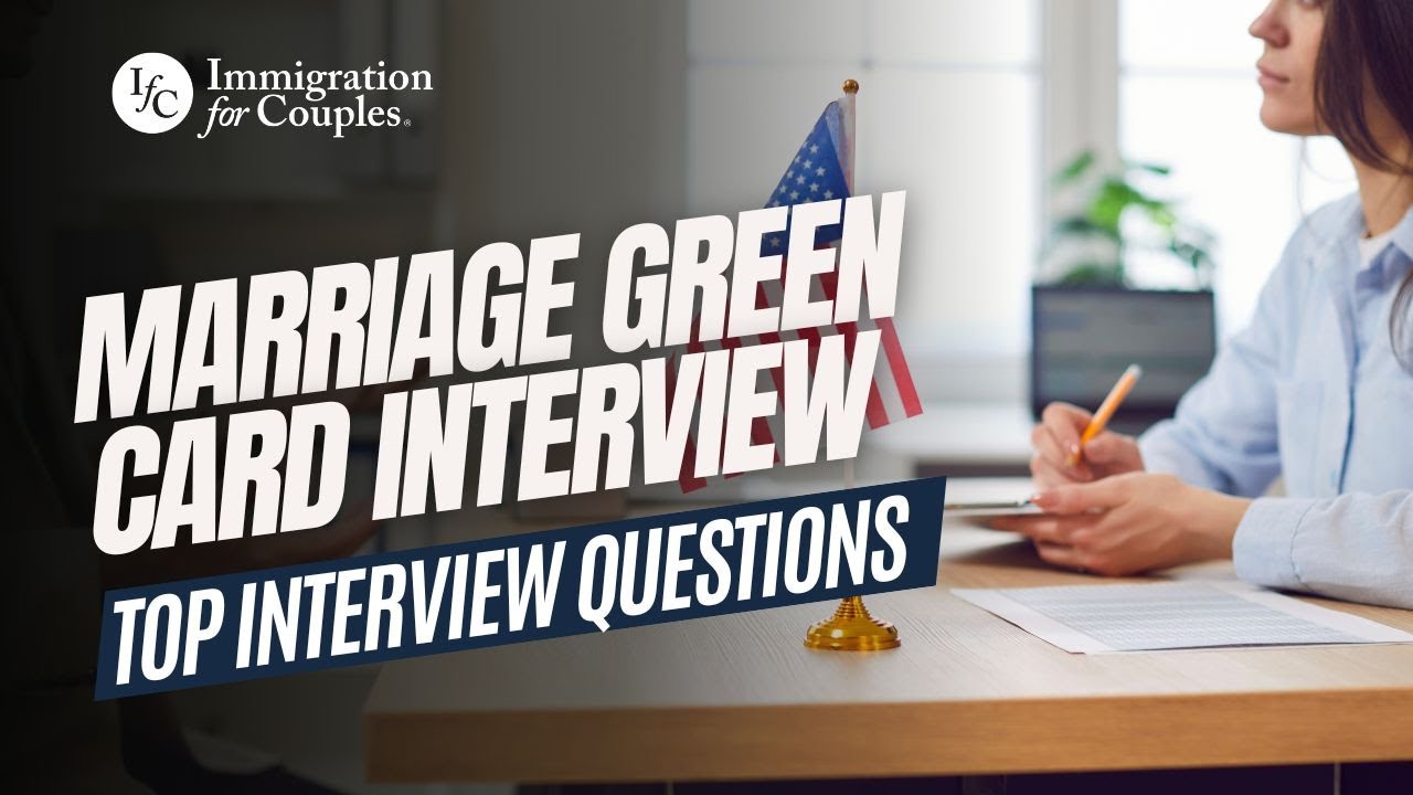 Top US Immigration Marriage Green Card Interview Questions: How Couples Should Prepare