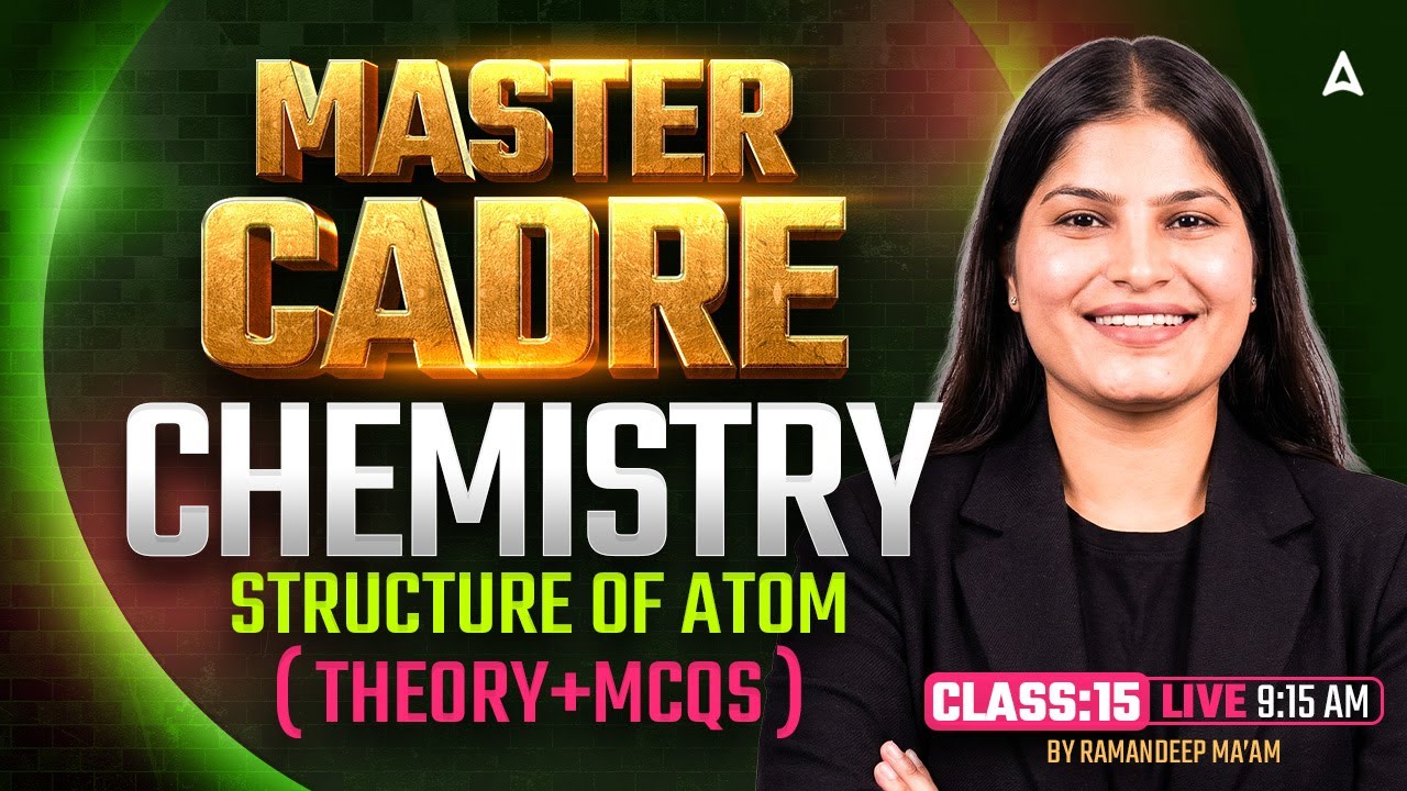 Master Cadre Chemistry Preparation 2026 | Structure of Atom Class By Ramandeep Mam #15