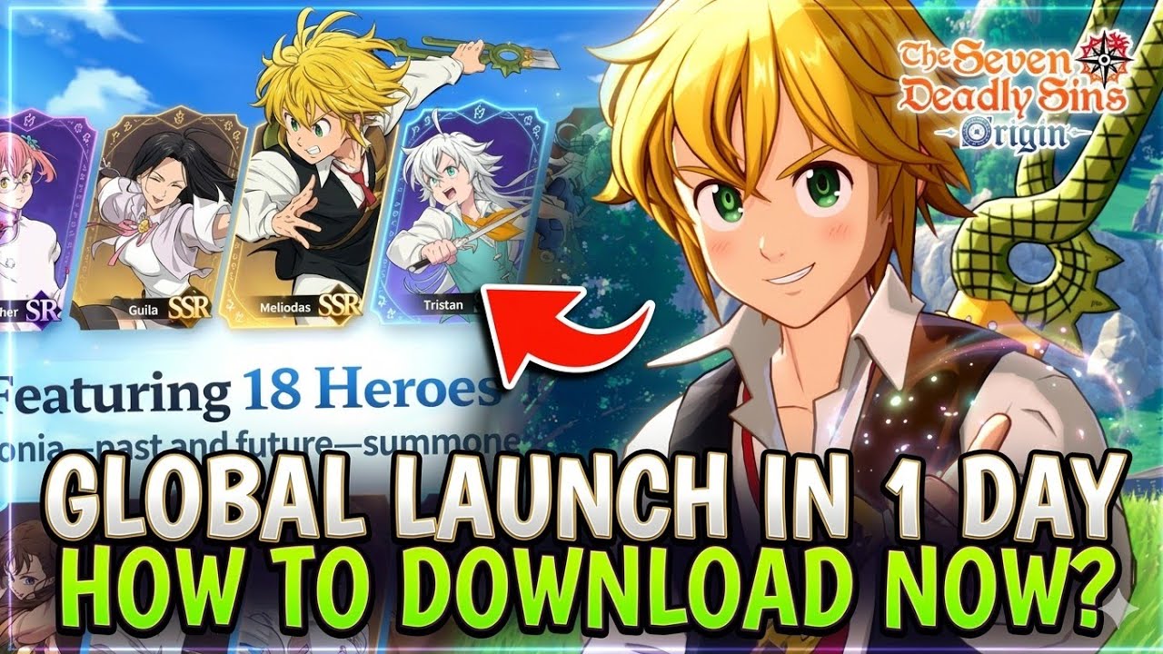 SEVEN DEADLY SINS: ORIGIN GLOBAL LAUNCH IN 1 DAY! LAUNCH TIME & MINIMUM DEVICE REQUIREMENTS
