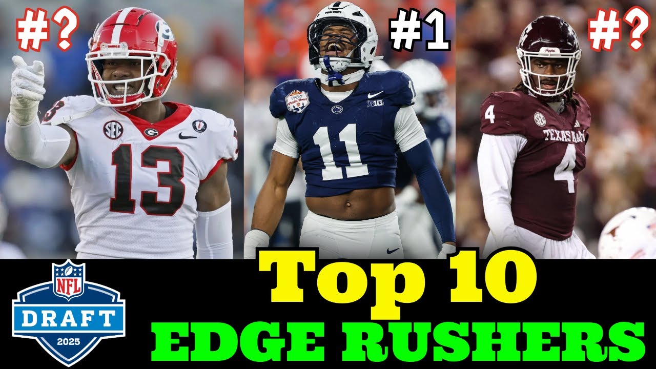 Who Are The Top 10 Edge Rushers In The 2025 NFL Draft?