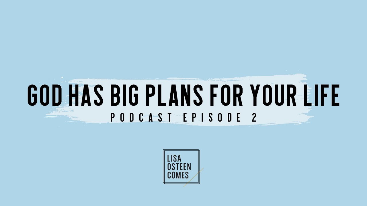 God Has Big Plans For Your Life