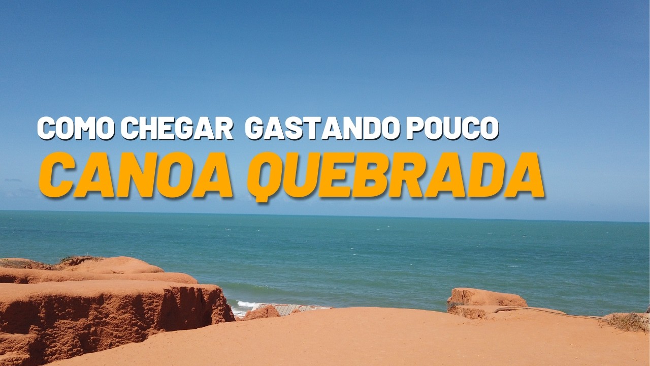 Como chegar em Canoa Quebrada BARATO?