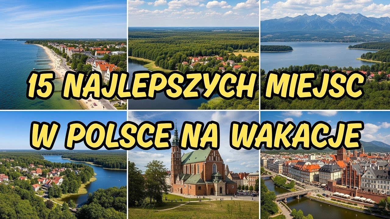 Gdzie Pojechać na Wakacje? 15 Miejsc w Polsce, które Musisz Zobaczyć!