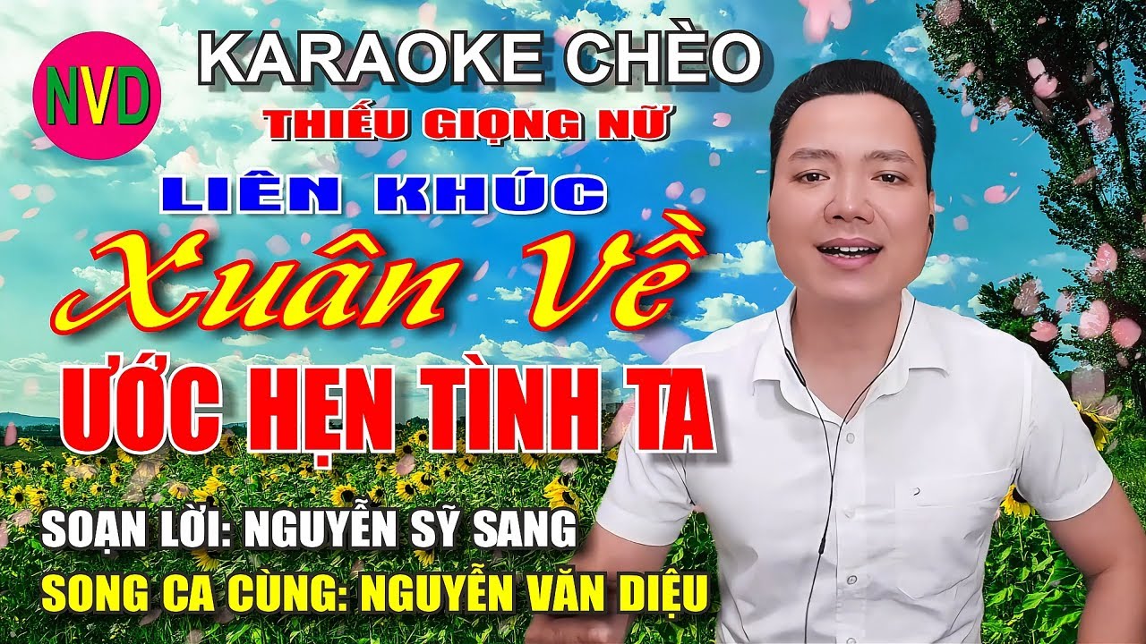 Karaoke chèo liên khúc XUÂN VỀ ƯỚC HẸN TÌNH TA | Nam chờ Nguyễn Văn Diệu