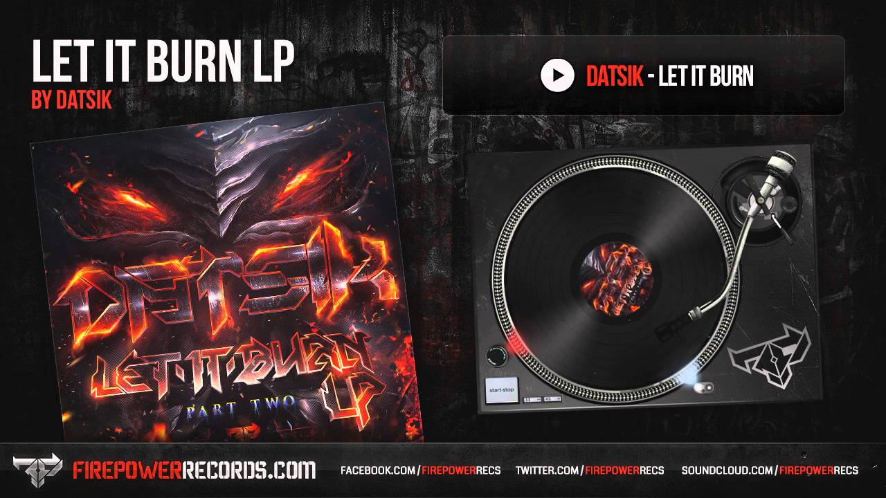 Datsik - Let It Burn