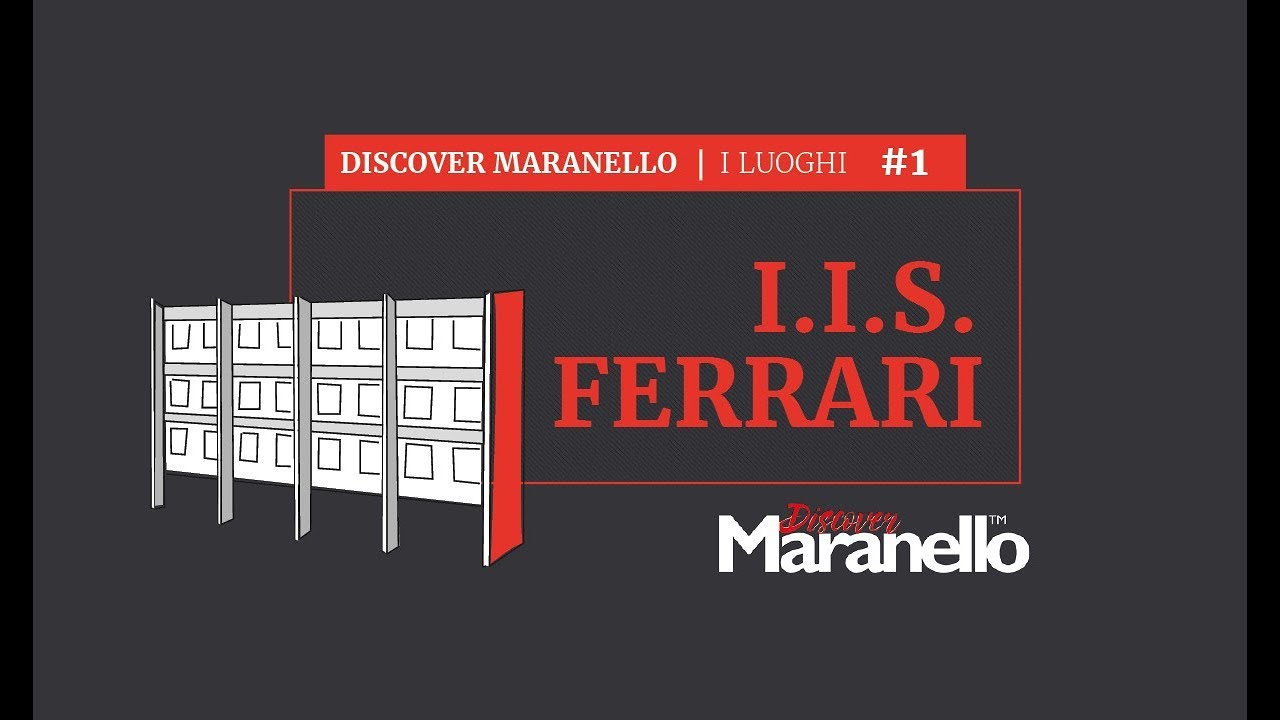 Discover Maranello - I Luoghi - #1 - I.I.S. Ferrari