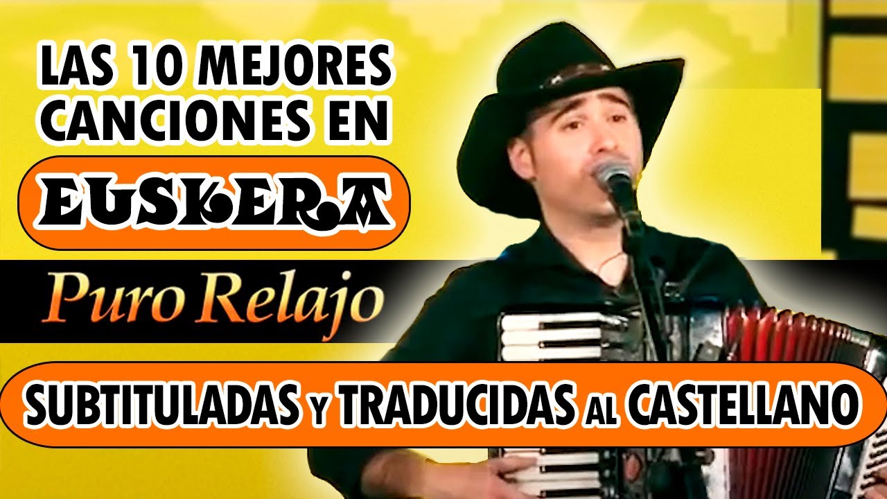 LAS 10 MEJORES CANCIONES DE PURO RELAJO EN EUSKERA, TRADUCIDAS AL CASTELLANO (SUBTÍTULOS EN ESPAÑOL)