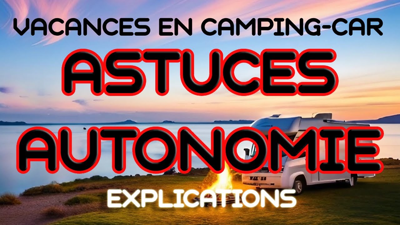 #159 TREGOUNOUR - ÊTRE AUTONOME - VOYAGE EN CAMPING CAR