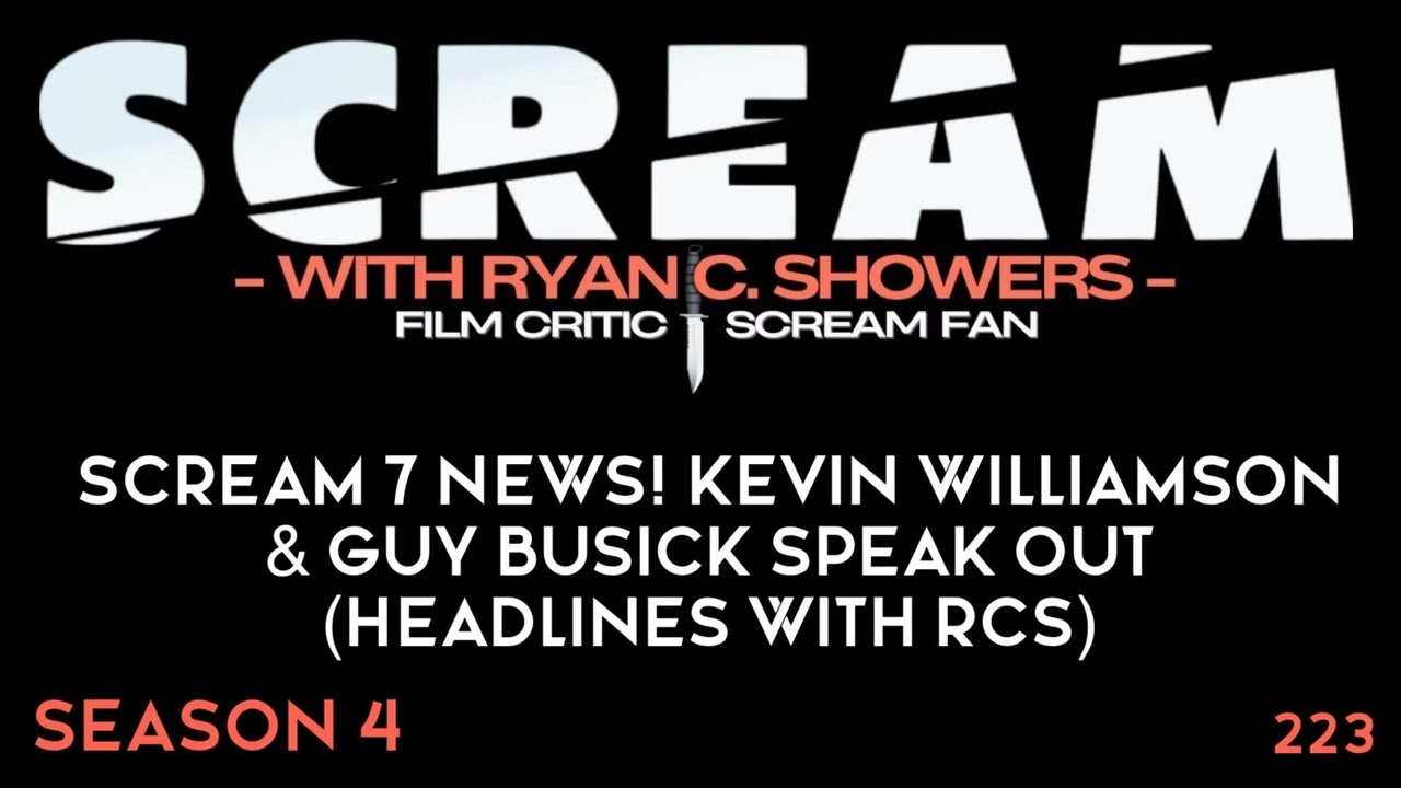 223 &ndash; Scream 7 News! Kevin Williamson & Guy Busick Speak Out (Headlines with RCS)