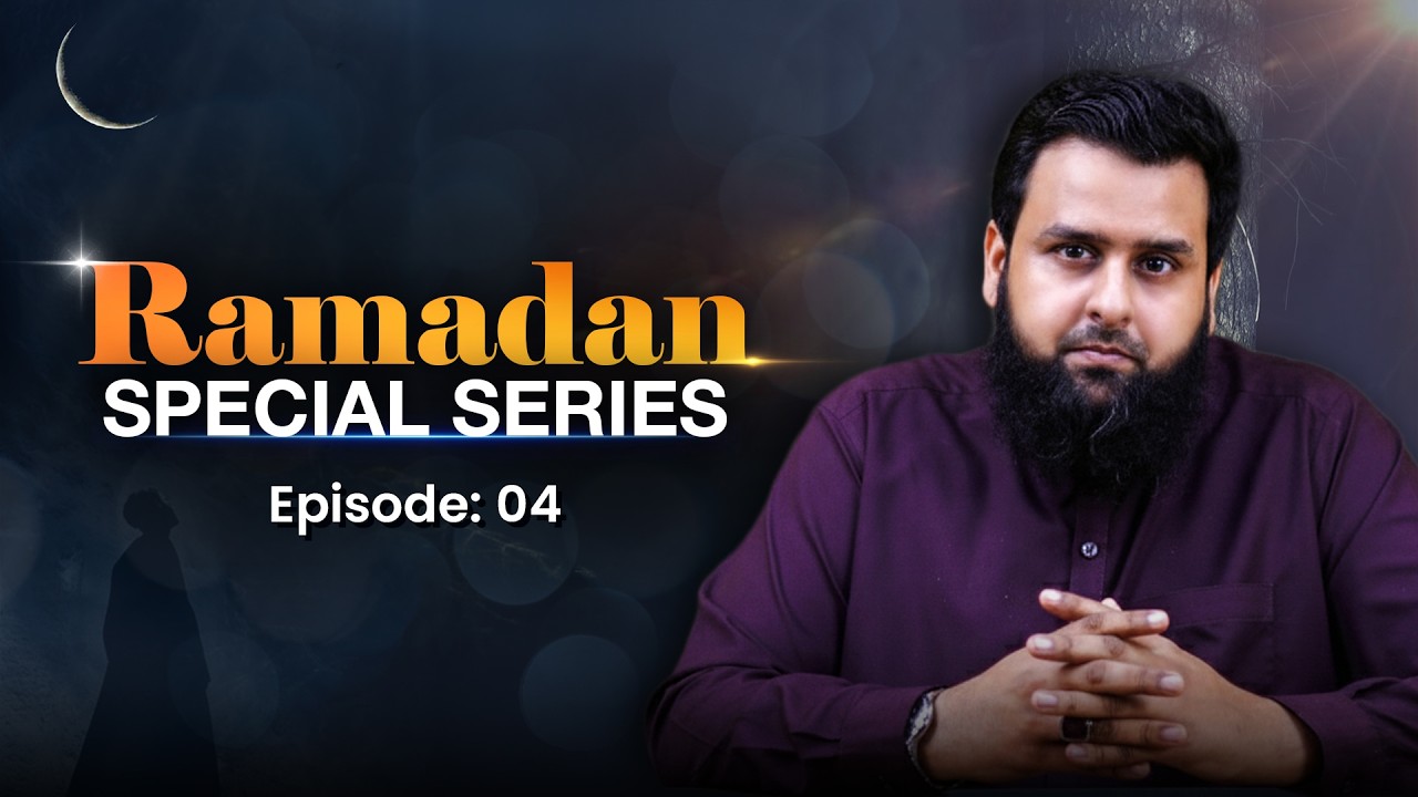 Ramadan Special Series | Episode 4 | Must Watch | Shaykh Waqeeh Ali