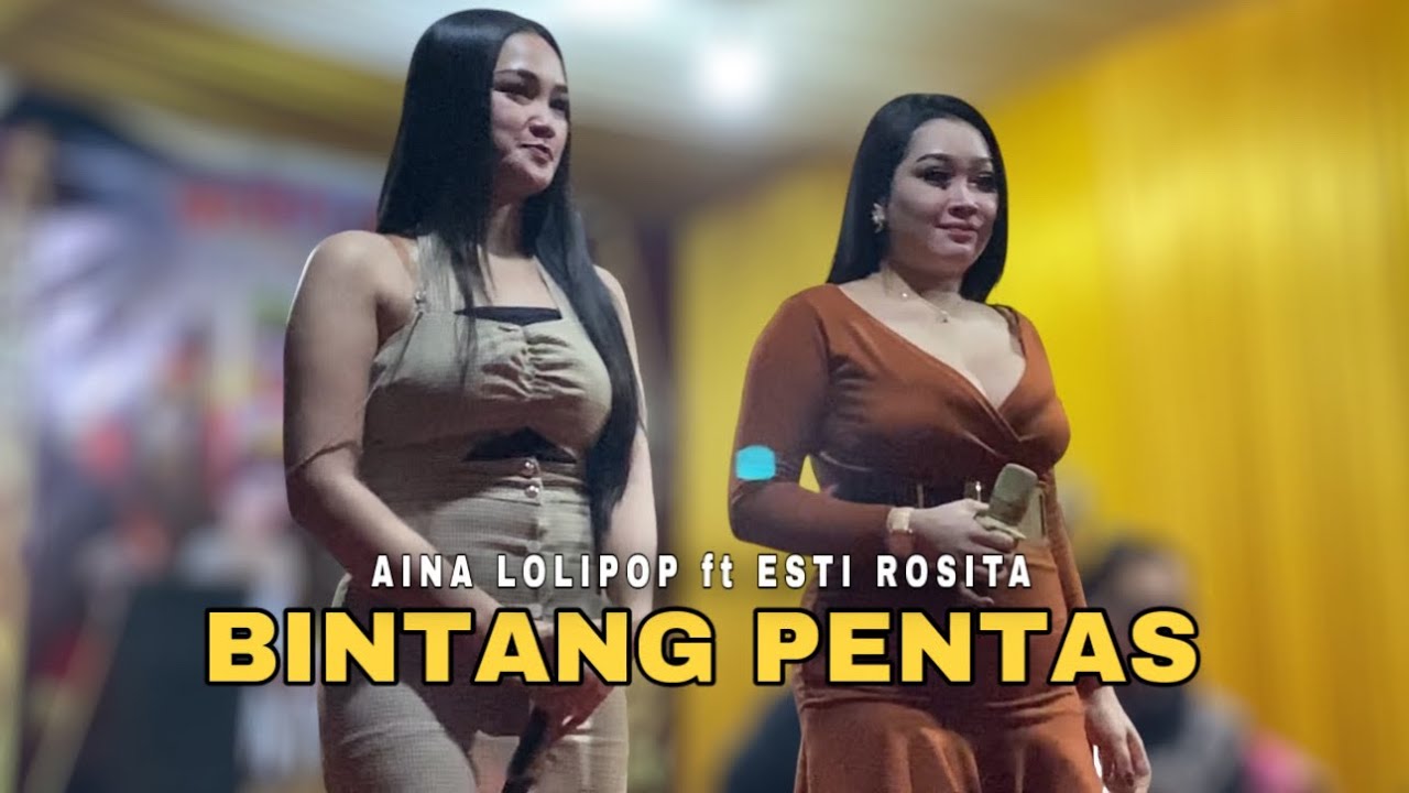 BINTANG PENTAS - AINA LOLIPOP ft ESTI ROSITA - ndolalak dewi arum
