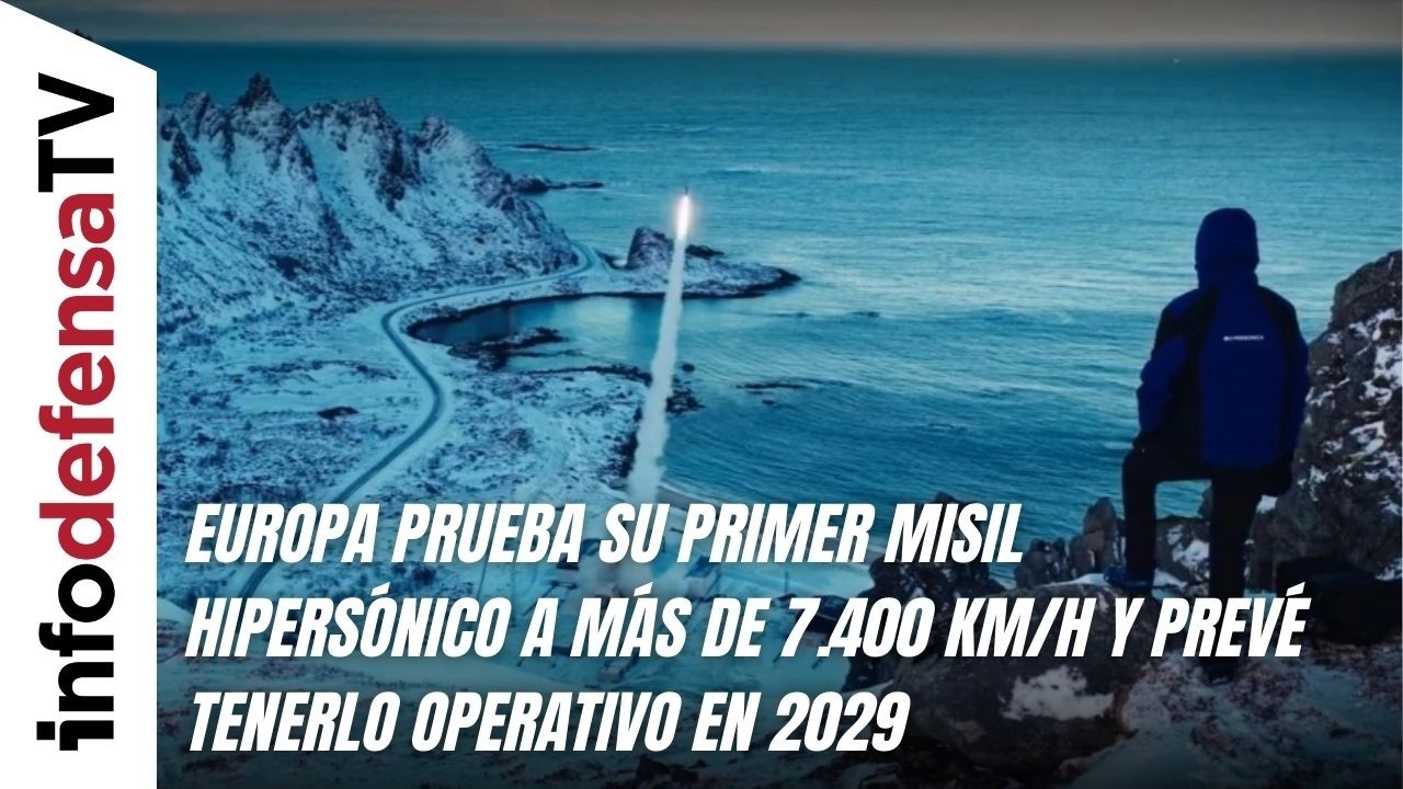Europa prueba su primer misil hipersónico a más de 7.400 km/h y prevé tenerlo operativo en 2029