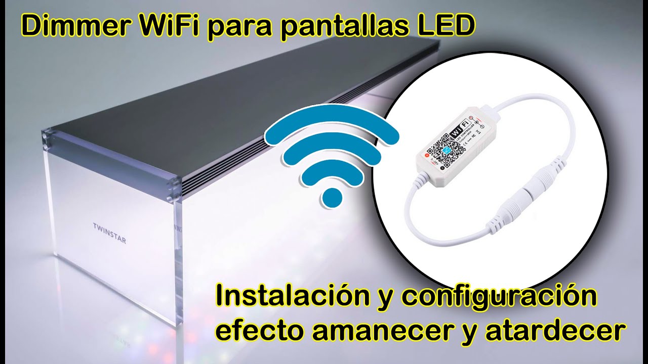 Dimmer wifi para pantallas LED amanecer / atardecer - instalación y configuración