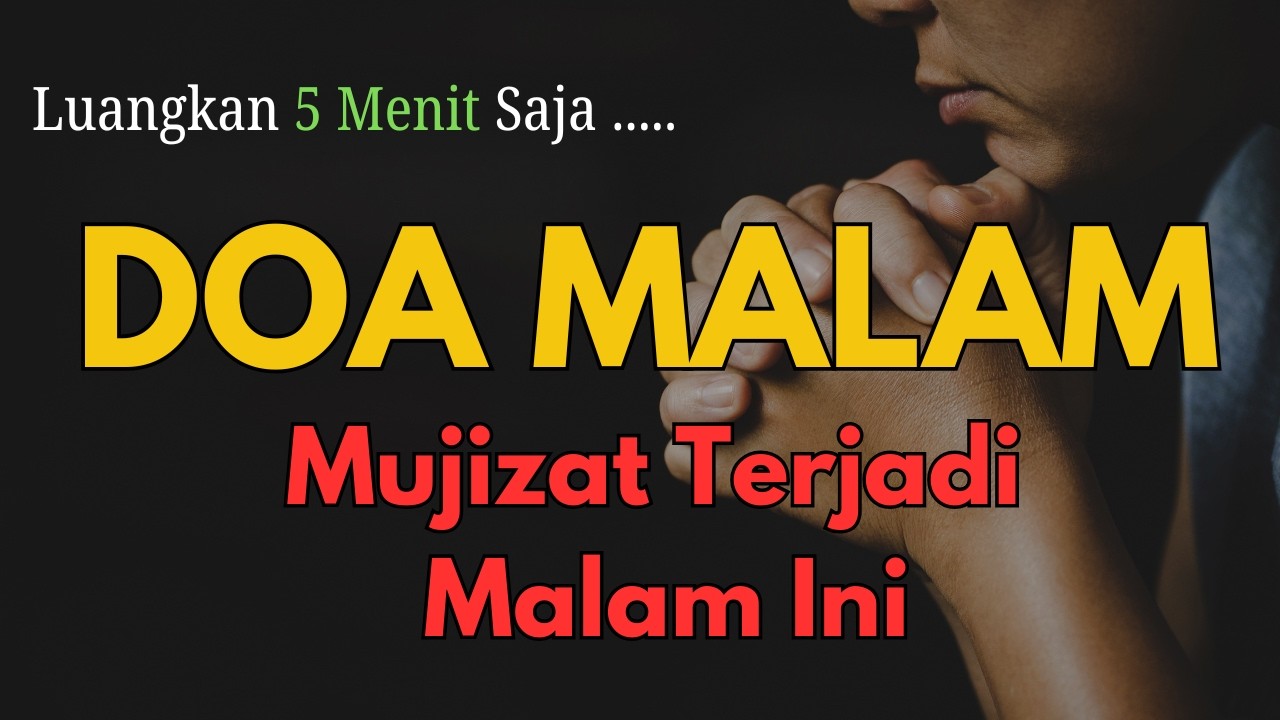 Sebelum Tidur Dengarkan Doa Ini! Mujizat & Berkat Tuhan Mengalir