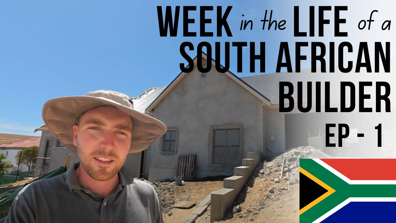 Week in the Life of a South African Builder - Episode 1