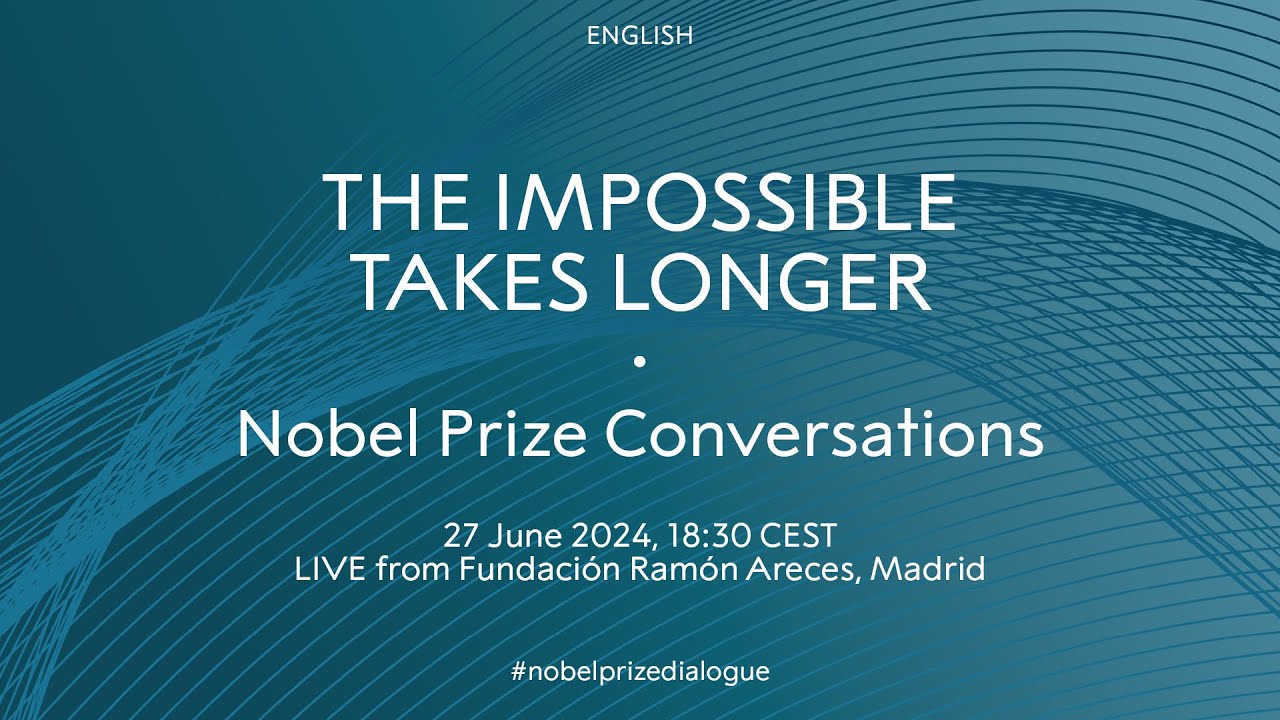 Nobel Prize Conversations- 'The impossible takes longer' (ENG)