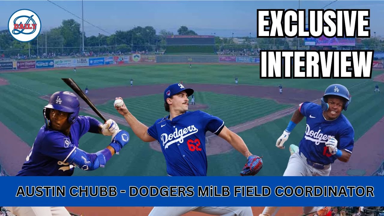 Dodgers Prospects: Behind the Scenes of the Dodgers Developmental System with Austin Chubb