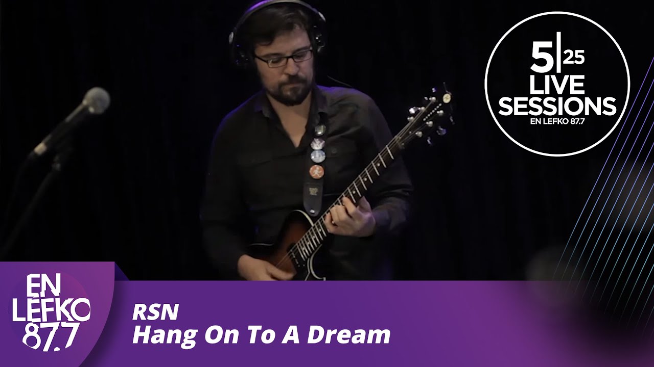 525 Live Sessions : RSN - Hang On To a Dream | En Lefko 87.7