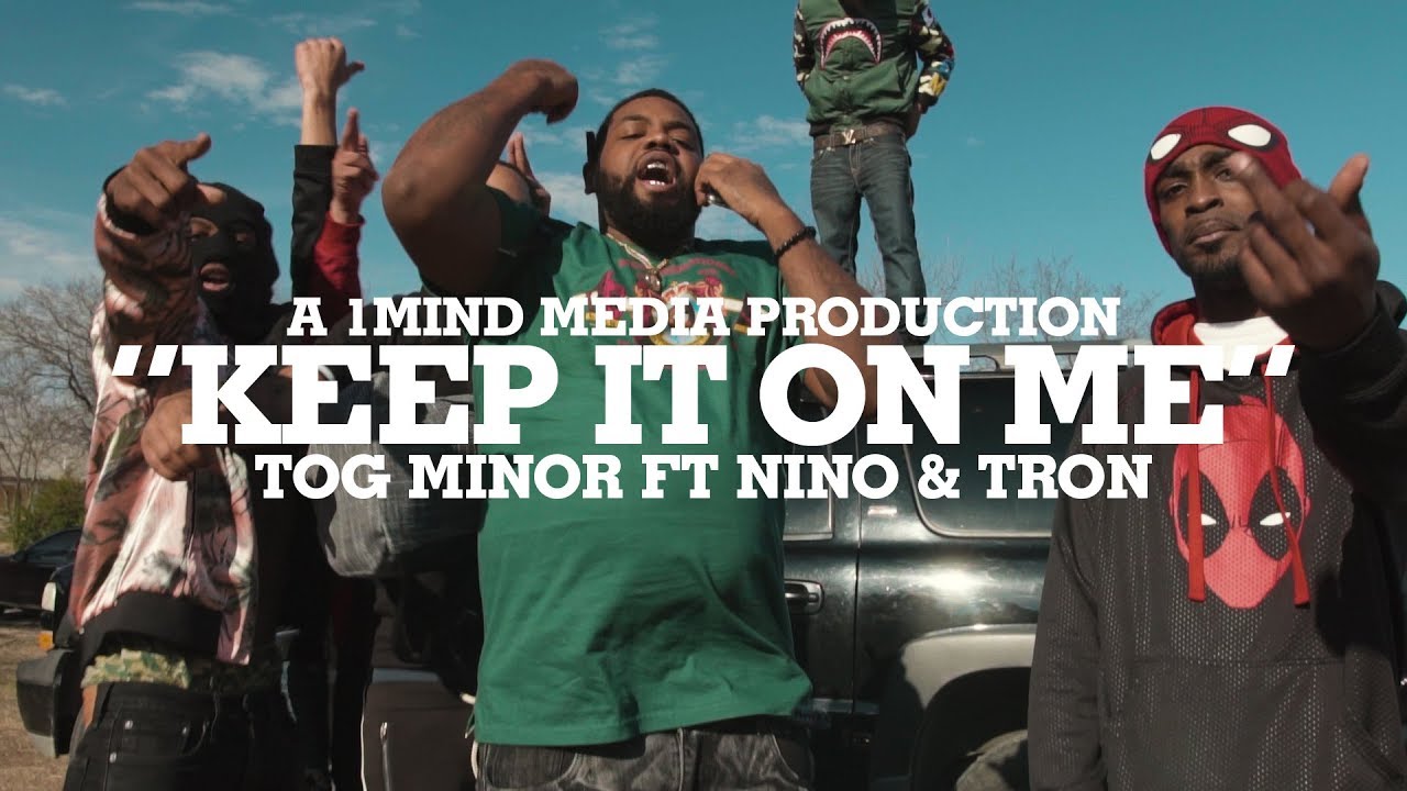 T.O.G Minor ft Nino & WacoTron - Keep It On Me (Shot by @1MindMedia)