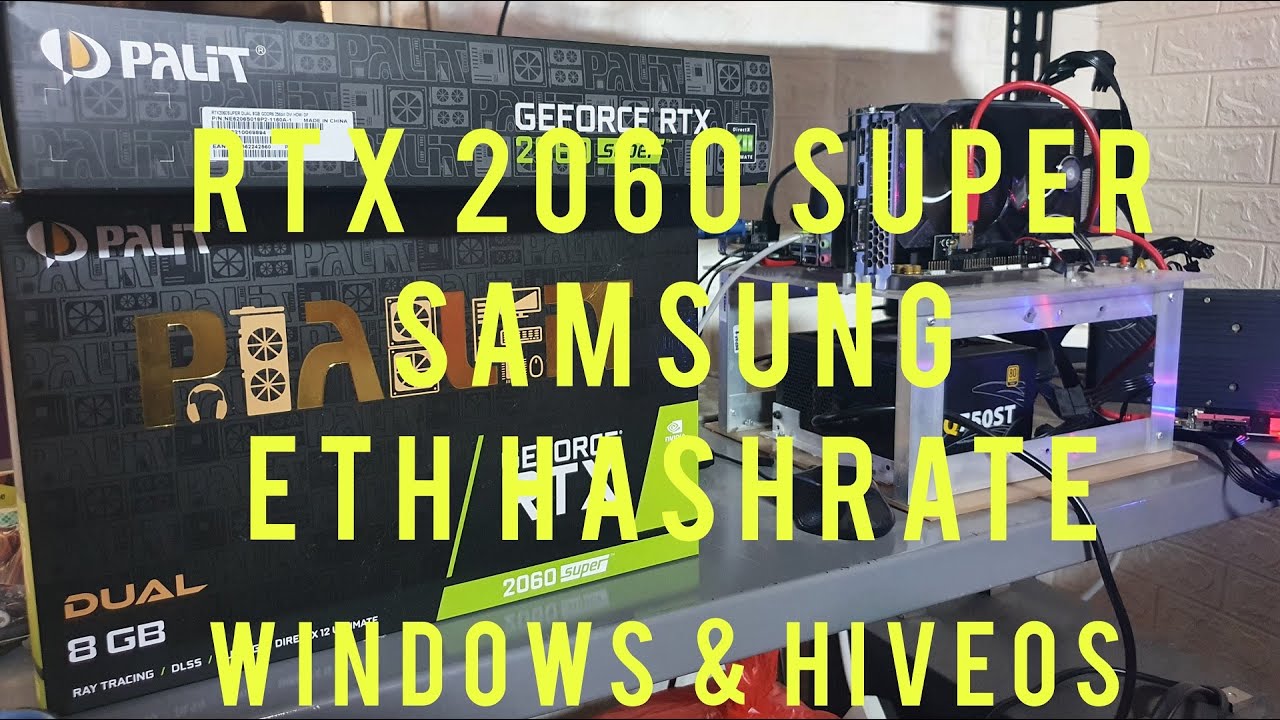RTX 2060 Super Hashrate ethereum in Windows And HiveOs