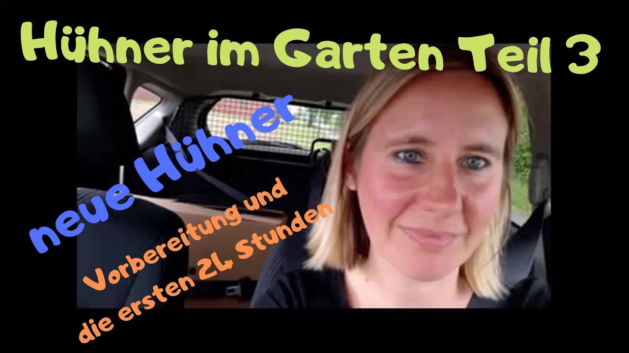 Unsere Hühner - Hühnerhaltung im Garten Teil 3 - neue Hühner - Vorbereitung und der erste Tag