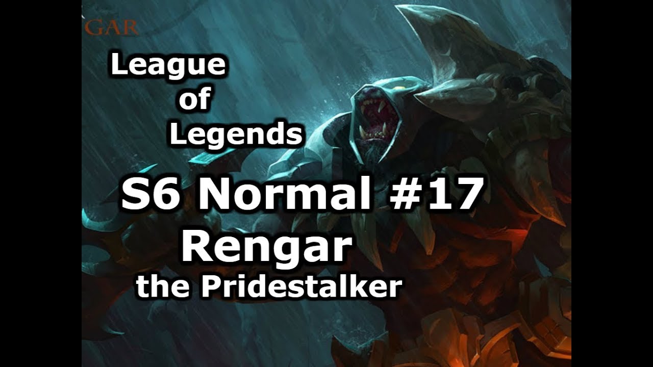 S6 Normal #17 - Rengar (Rick James, Ze3nT, Popo)