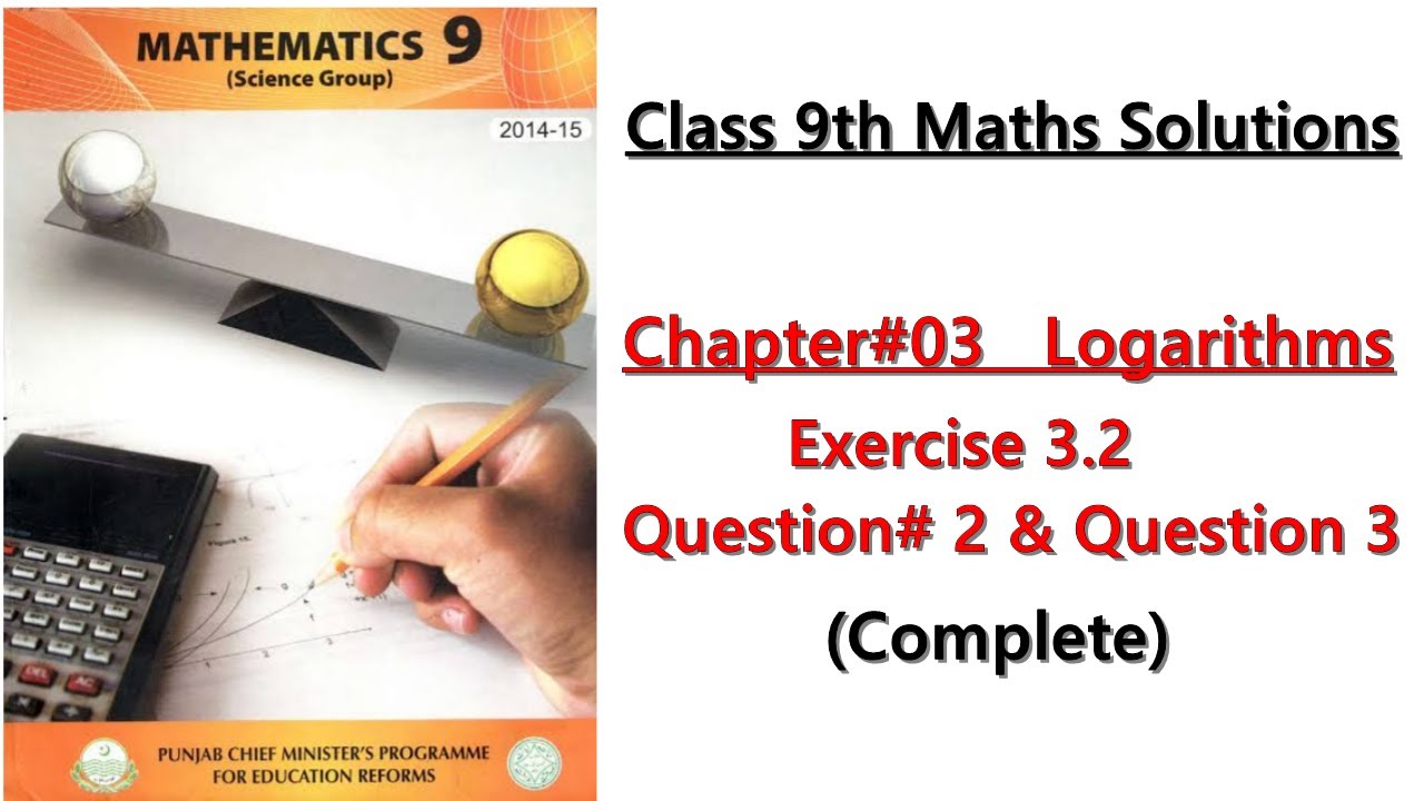 Class 9th (Science Group) || Chapter 3 Logarithms || Exercise 3.2 Q#2 and Q#3 || Solutions