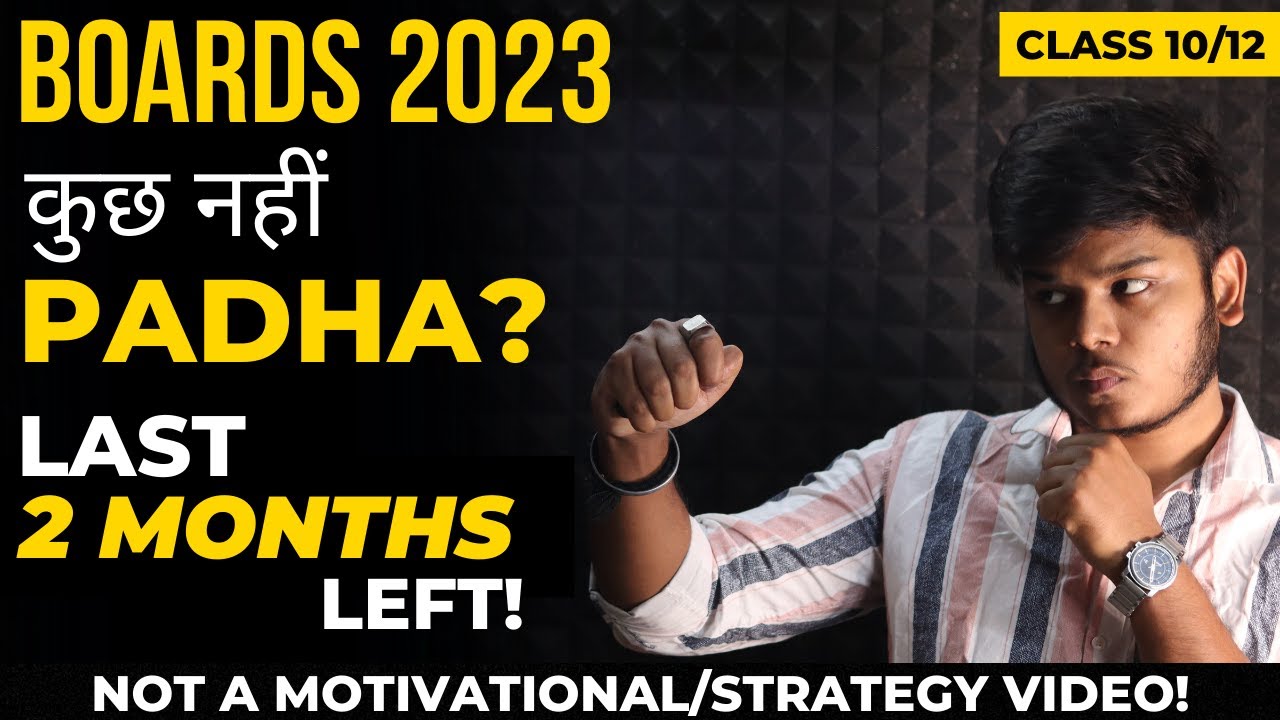 Not studied Anything for BOARDS 2023 yet? | How to Begin from Zero | Class 10 and Class 12