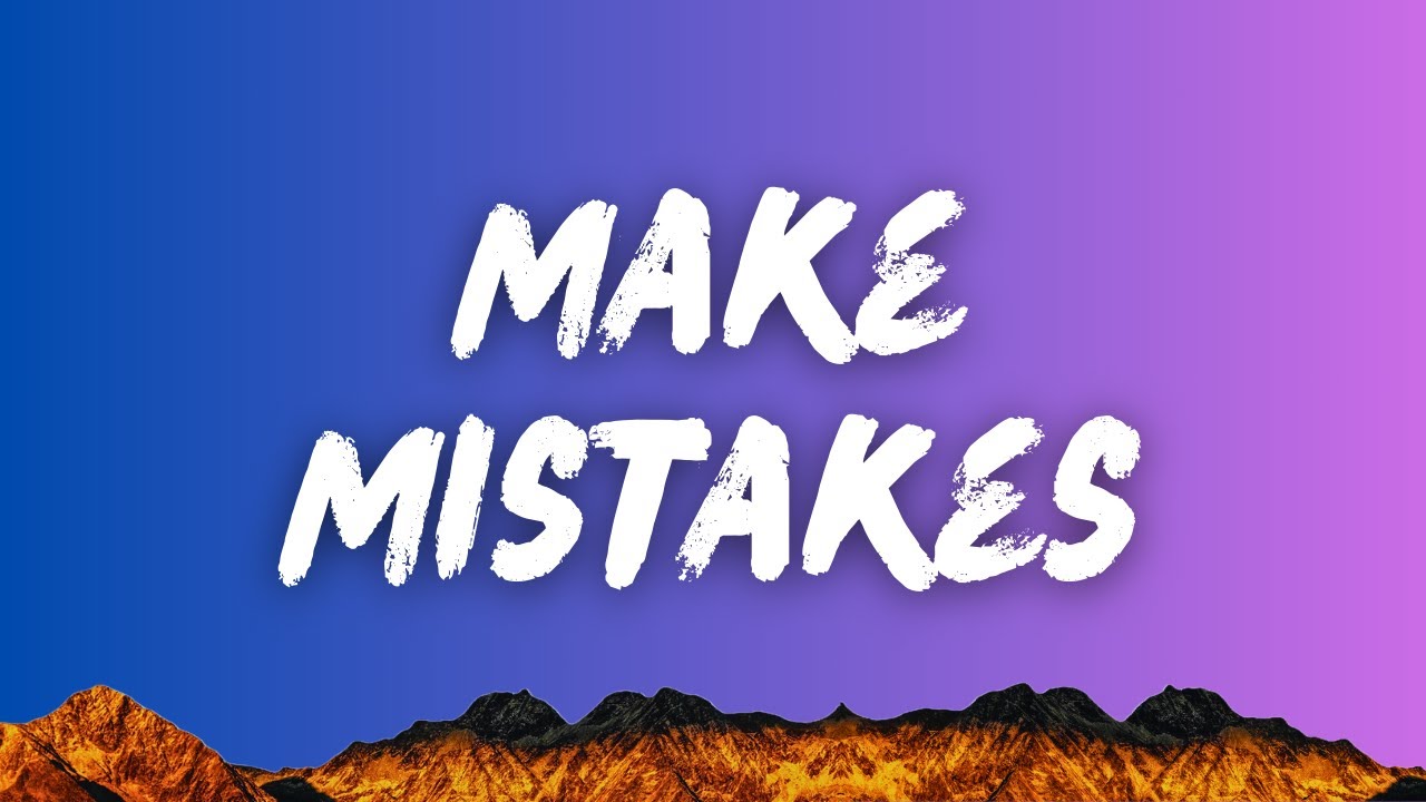 Make Mistakes | English Songs with Lyrics | English Song Lyrics