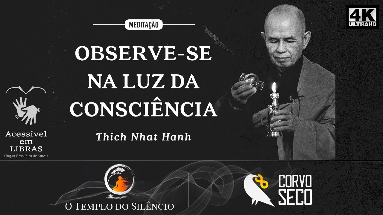 Meditação - Observe-se na Luz da Consciência - Thich Nhat Hanh | Língua Brasileira de Sinais.