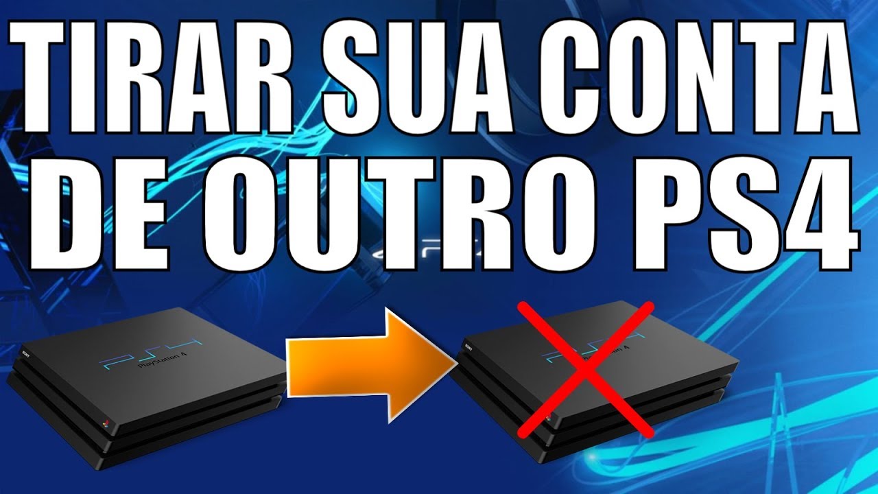 COMO TIRAR SUA CONTA DE OUTRO PS4 pelo computador !!!