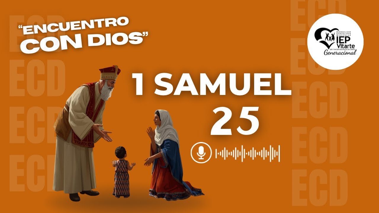 1 Samuel 25 | Encuentro Con Dios | Devocional ECD | IEP Vitarte