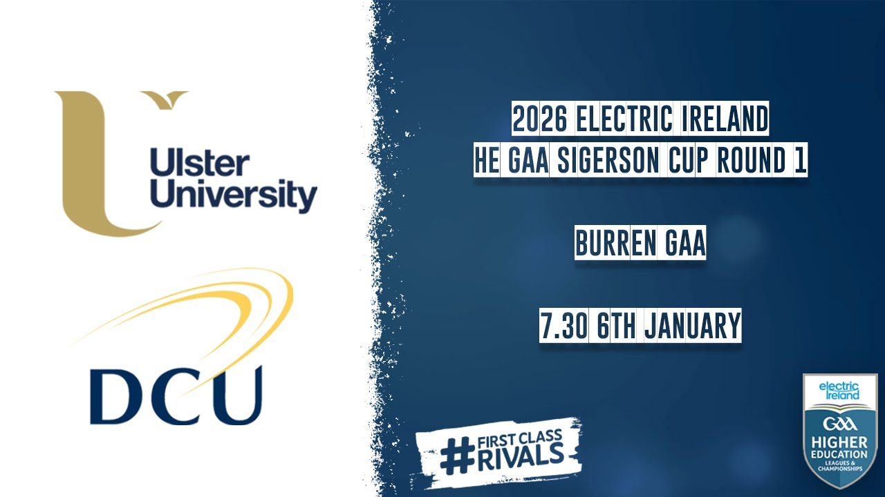Ulster University vs DCU D&Eacute; - 2026 Electric Ireland HE GAA Sigerson Cup Round 1 🏆
