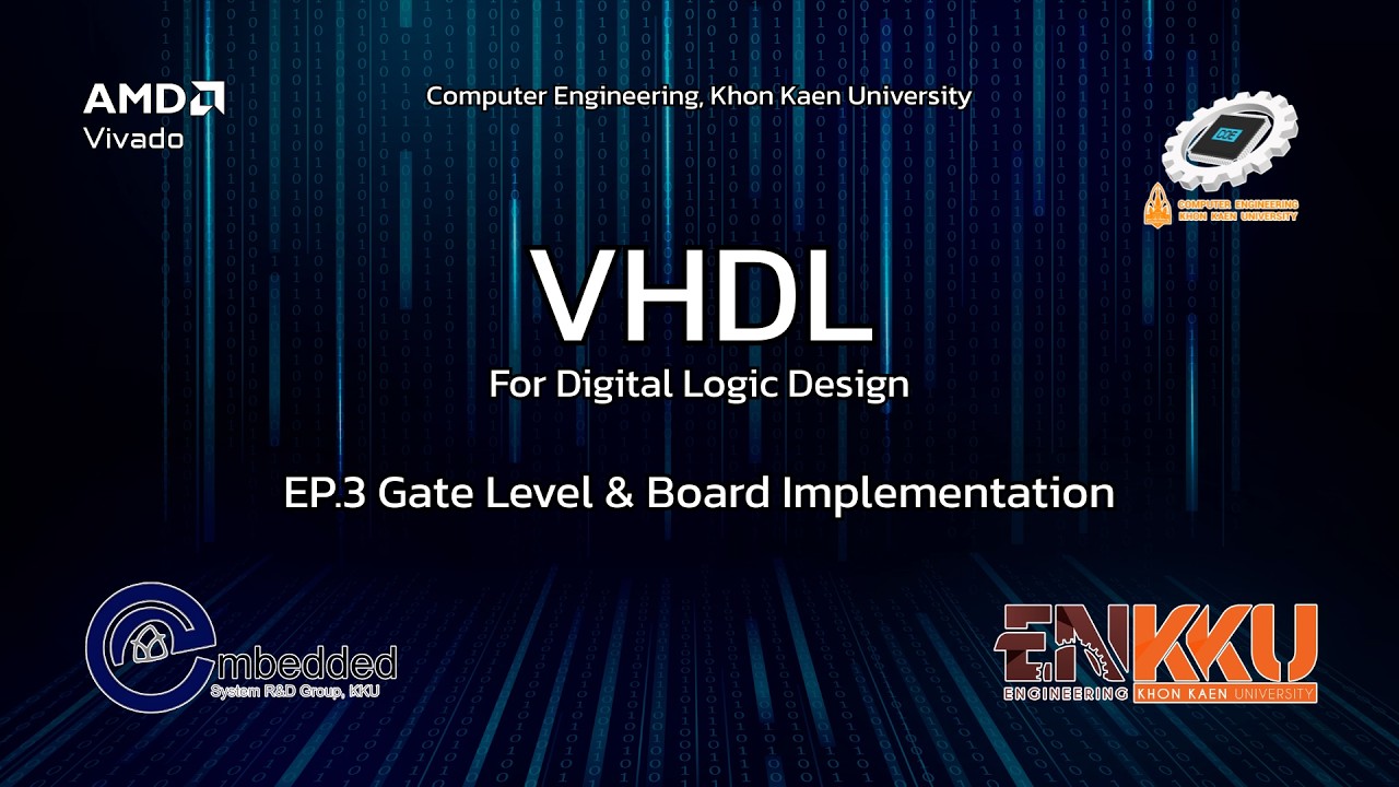 VHDL EP.3 Gate Level & อัพลงบอร์ดจริง | Digital Logic Design (KKU)