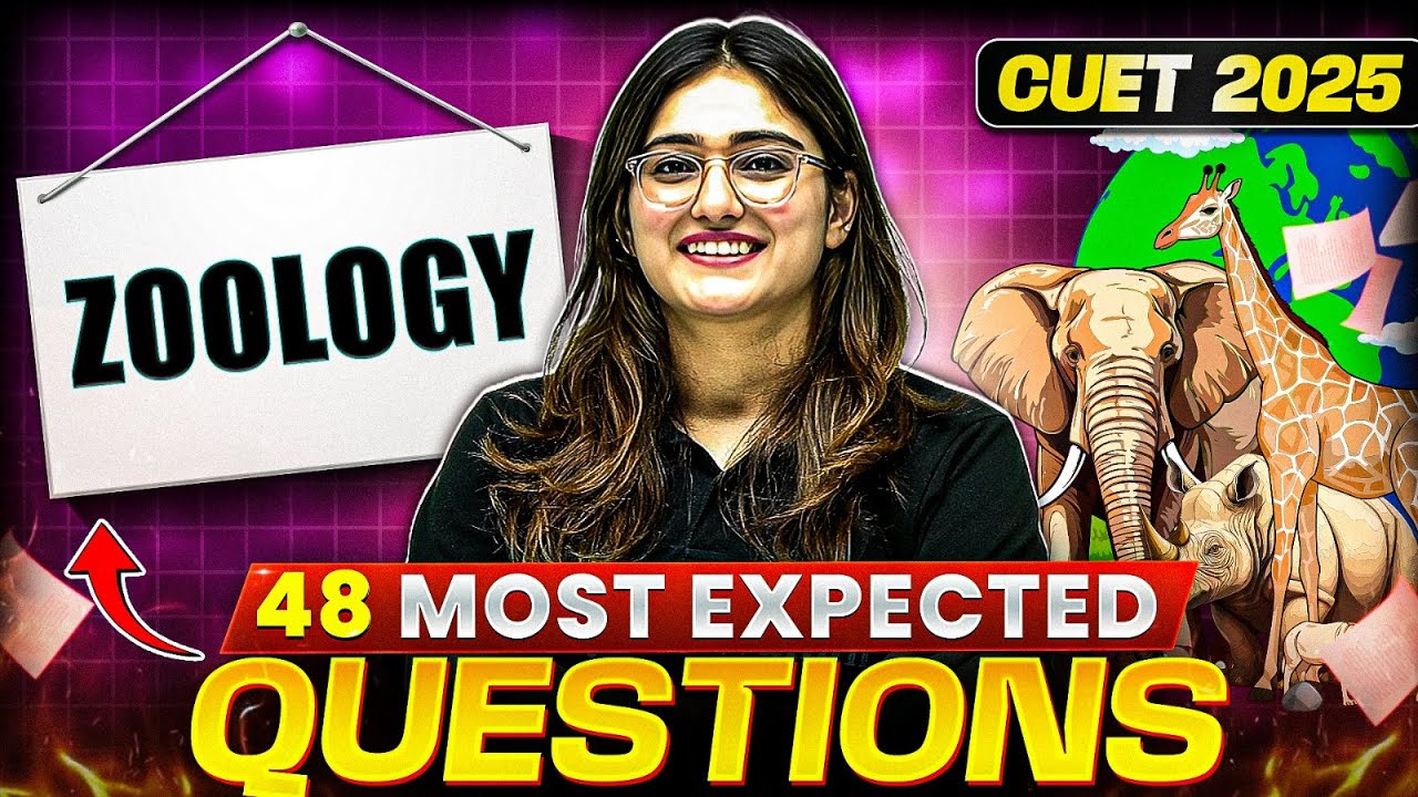 CUET 2025 Zoology : 48 Most Expected Questions You MUST Prepare! 🤩📖