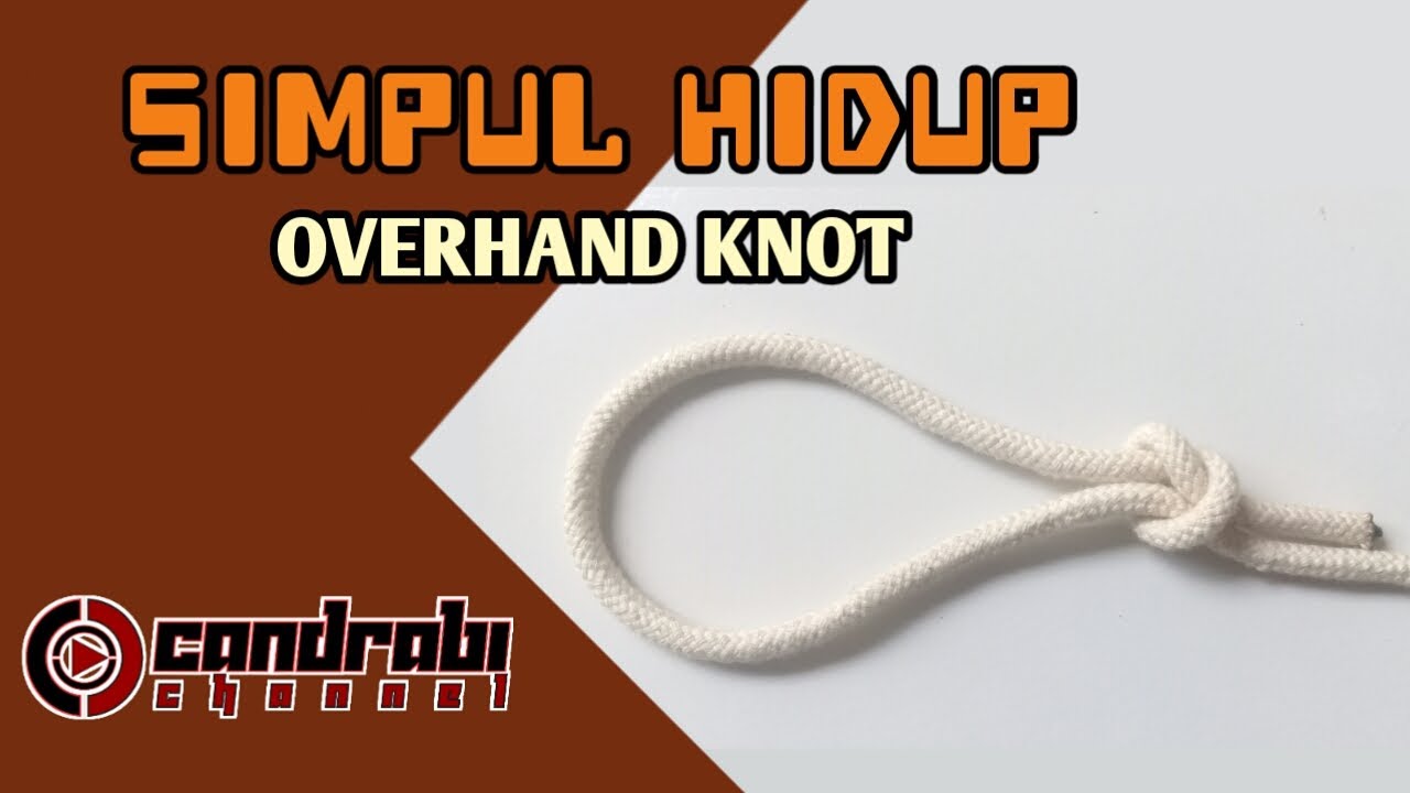 SIMPUL HIDUP (Overhand Knot)