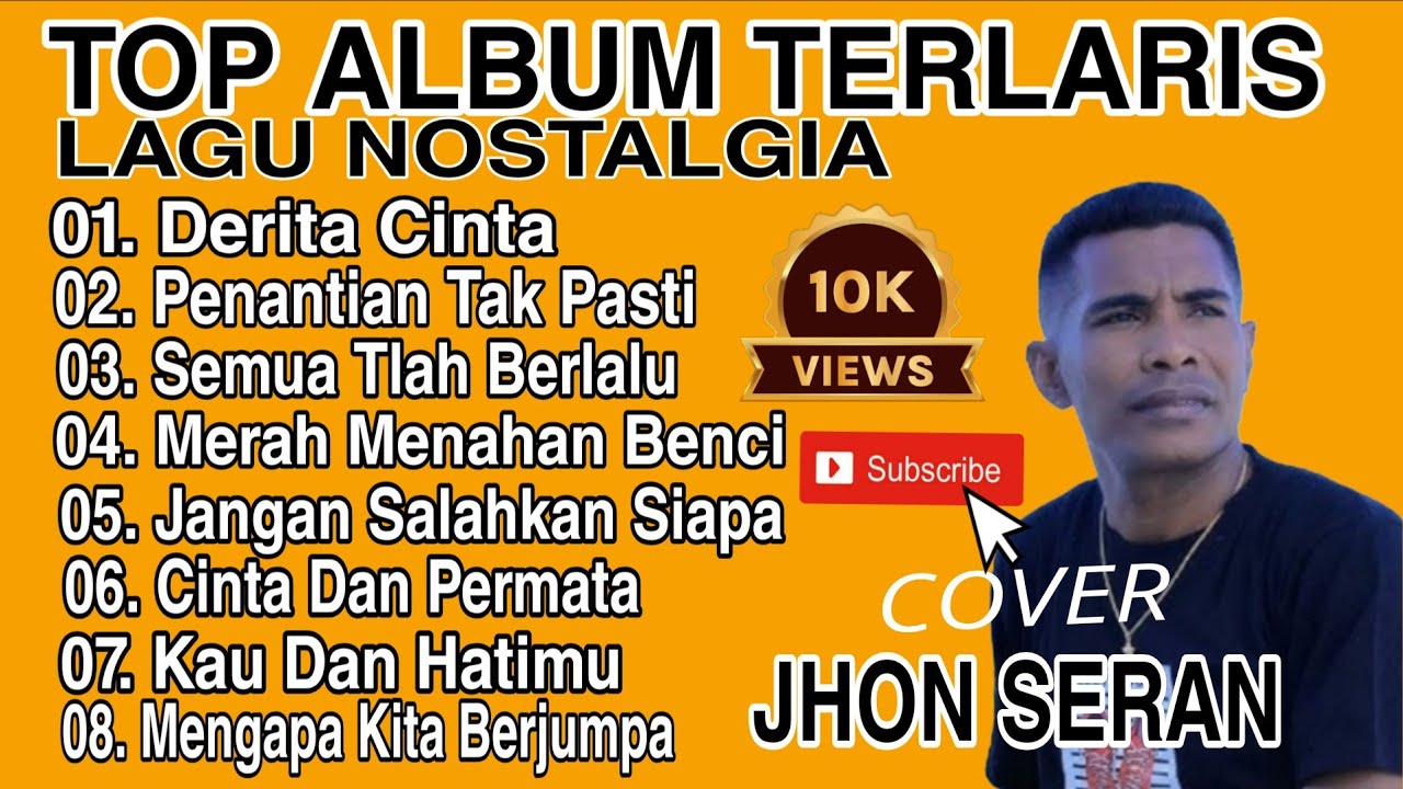 TOP ALBUM NOSTALGIA TERBAIK TERPOPULER COVER JHON SERAN 