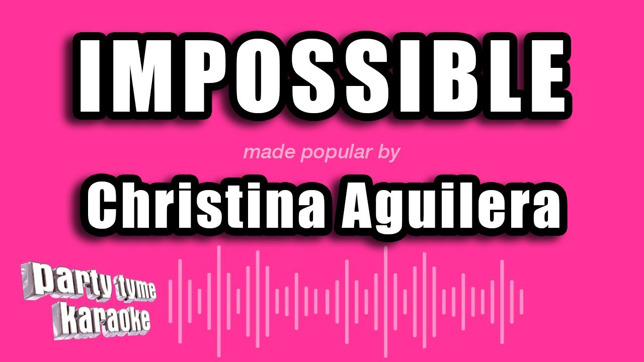 Christina Aguilera - Impossible (Karaoke Version)
