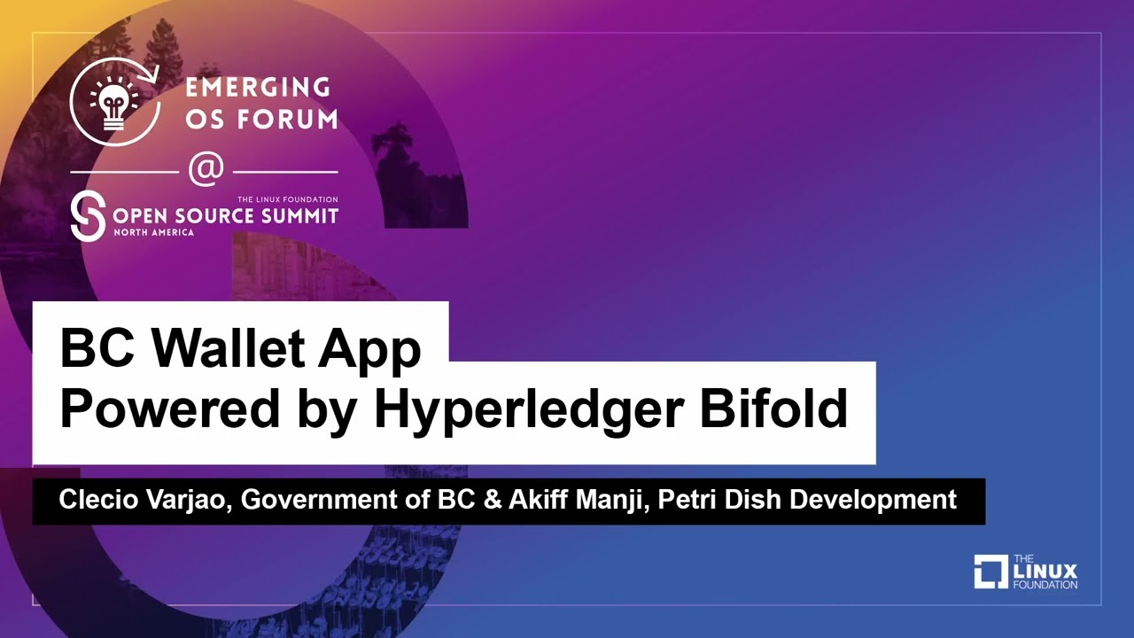 BC Wallet App - Powered by Hyperledger Bifold - Clecio Varjao, Government of BC & Akiff Manji