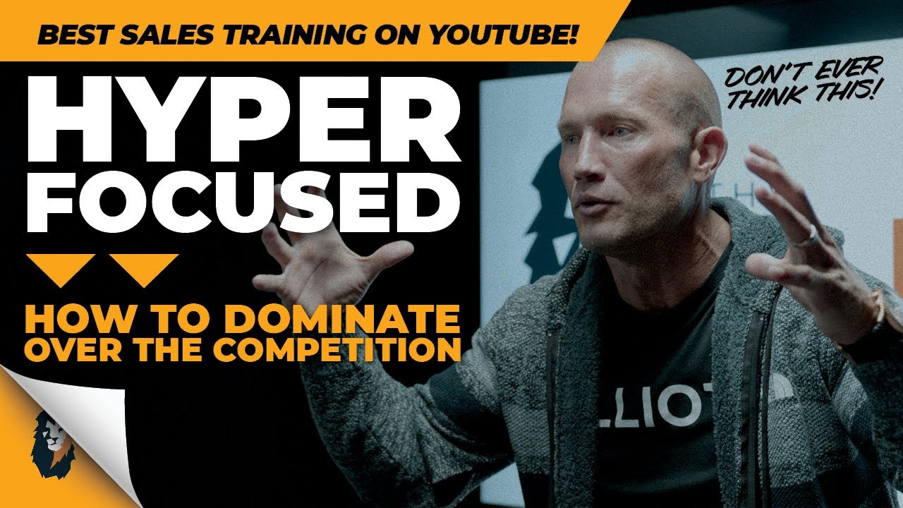 Sales Training // Hyper Focusing Will Make You Dangerous // Andy Elliott