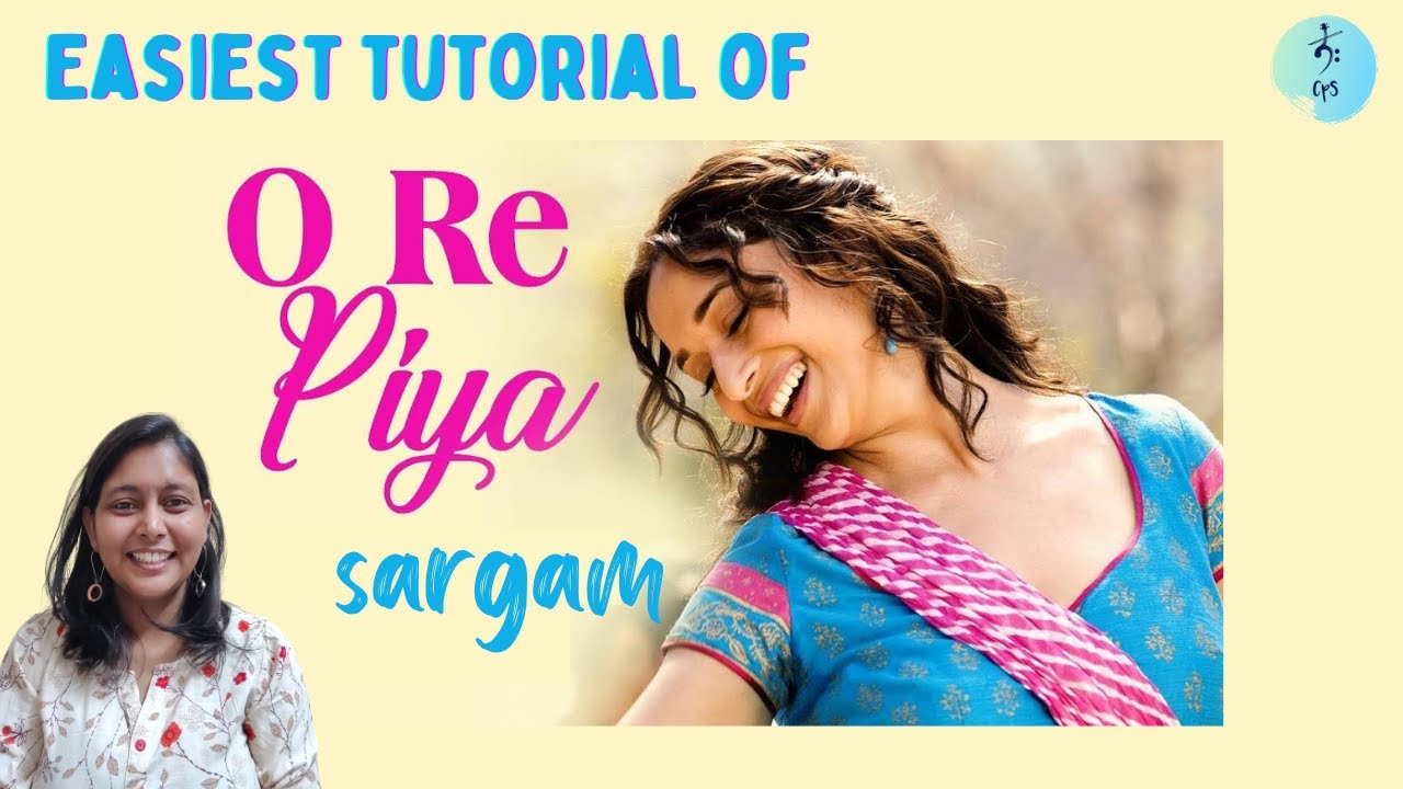 Learn to sing the Sargam of O RE PIYA - Easy Singing Tutorial