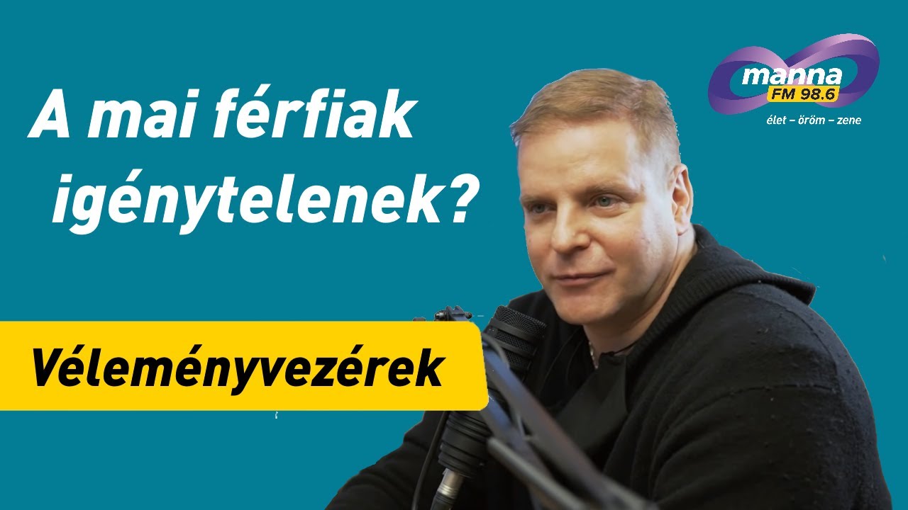 A mai férfiak igénytelenek?! | Véleményvezérek - Kembe Sorel és Indián | Manna FM